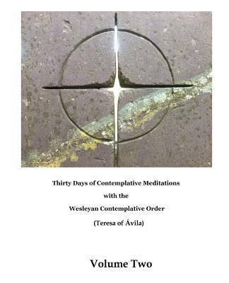 Thirty Days of Contemplative Meditations: Wesleyan Contemplative Order by Carroll, Don