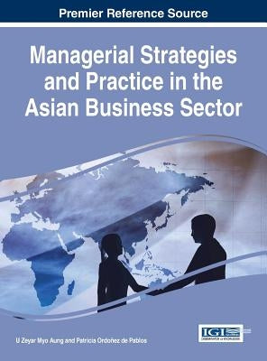 Managerial Strategies and Practice in the Asian Business Sector by Aung, U. Zeyar Myo