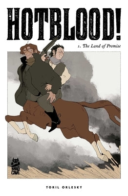 Hotblood! Vol. 1: The Land of Promise by Orlesky, Toril