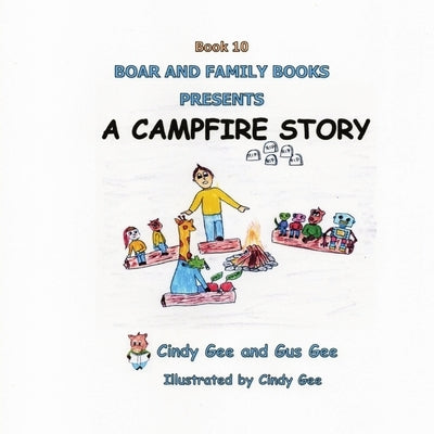 A Campfire Story: Book 10 by Gee, Gus