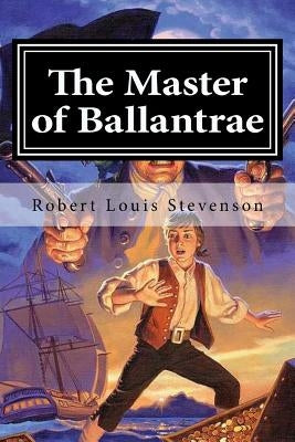 The Master of Ballantrae by Stevenson, Robert Louis