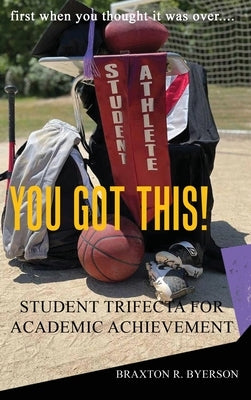 You Got This! by Byerson, Braxton R.