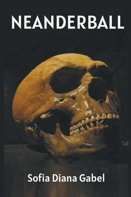 Neanderball by Gabel, Sofia Diana