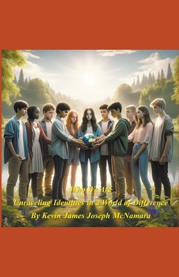 Who We Are by McNamara, Kevin James Joseph