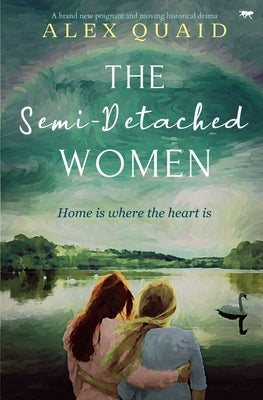 The Semi-Detached Women by Quaid, Alex