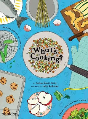 What's Cooking? by Stein, Joshua David
