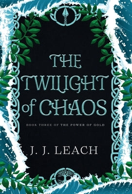 The Twilight of Chaos by Leach, J. J.
