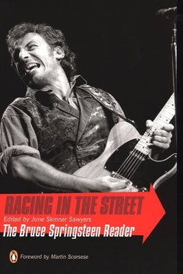 Racing in the Street: The Bruce Springsteen Reader by Sawyers, June Skinner