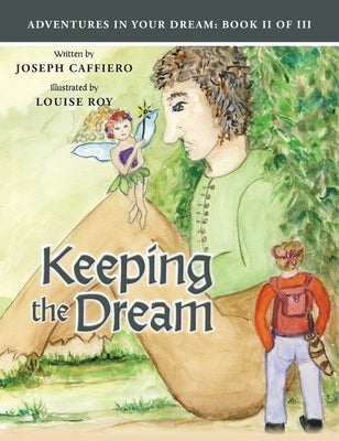 Keeping the Dream / Adventures In Your Dream Book II of III: Book I I of I I I by Caffiero, Joseph