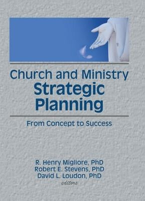 Church and Ministry Strategic Planning by Winston, William