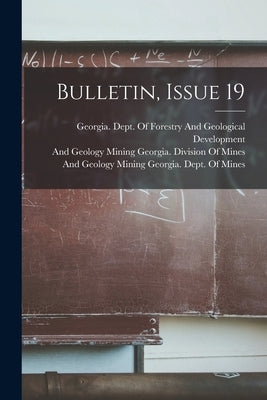 Bulletin, Issue 19 by Georgia Dept of Forestry and Geolog
