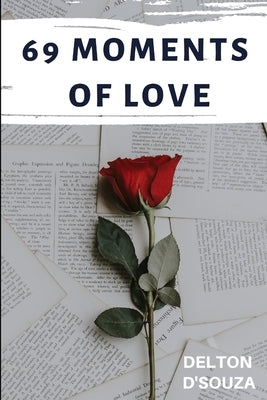 69 Moments of Love: A Haiku Collection by D'Souza, Delton Savio