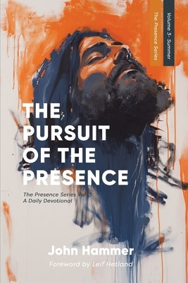 The Pursuit of the Presence: The Presence Series Volume 3 by Hetland, Leif