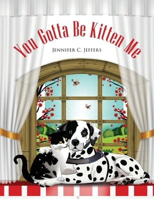 You Gotta Be Kitten Me by Jeffers, Jennifer C.