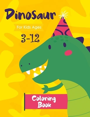 Dinosaur Coloring Book for Kids Ages 3-12: Dinosaur Coloring for Preschoolers by Simple Book