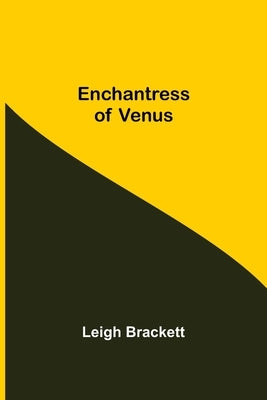 Enchantress Of Venus by Brackett, Leigh