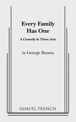 Every Family Has One by Batson, George