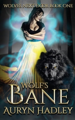 Wolf's Bane: A Moonlight Universe Novel by Hadley, Auryn