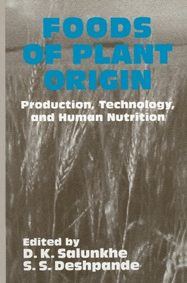 Foods of Plant Origin by Salunkhe, D. K.