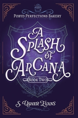 A Splash of Arcana: A Cozy Fantasy Mystery by Evans, S. Usher