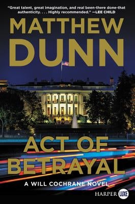 Act of Betrayal: A Will Cochrane Novel by Dunn, Matthew