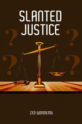 Slanted Justice by Wondemu, Zed