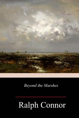 Beyond the Marshes by Connor, Ralph