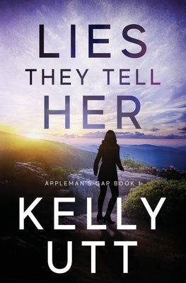 Lies They Tell Her by Utt, Kelly