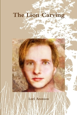 The Lion Carving by Aronson, Lori