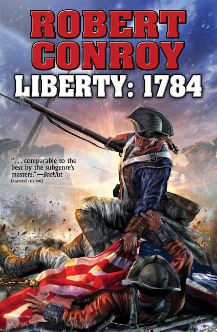 Liberty: 1784 by Conroy, Robert