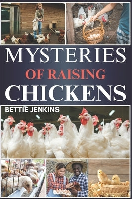 Mysteries of Raising Chickens by Jenkins, Bettie