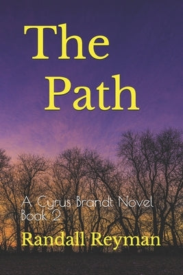 The Path: A Cyrus Brandt Novel Book 2 by Reyman, Randall