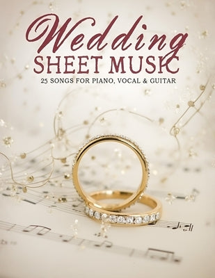 Wedding Sheet Music: 25 Songs for Piano, Vocal & Guitar by Pamela I