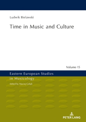 Time in Music and Culture by Goląb, Maciej