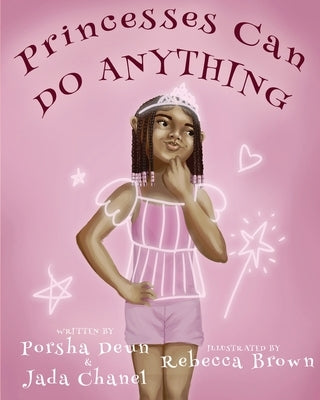 Princesses Can Do Anything by Deun, Porsha