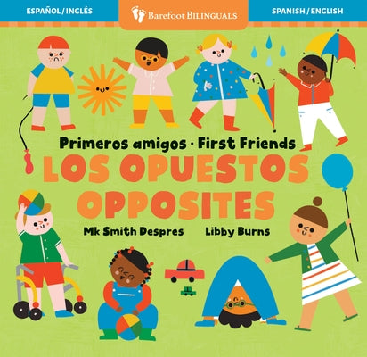 Primeros Amigos: Los Opuestos / First Friends: Opposites by Smith Despres, Mk