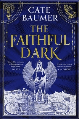The Faithful Dark by Baumer, Cate