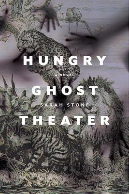 Hungry Ghost Theater: A Novel by Stone, Sarah