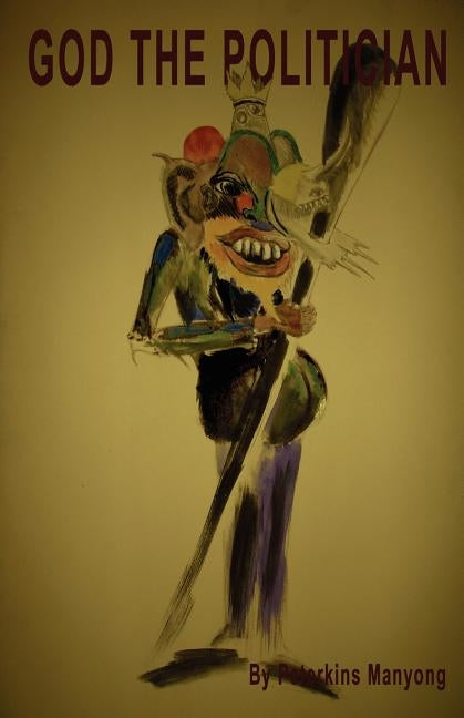 God the Politician by Manyong, Peterkins