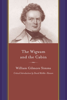 The Wigwam and the Cabin by Simms, William Gilmore