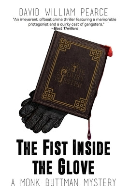 The Fist Inside the Glove: A Monk Buttman Mystery by Pearce, David William
