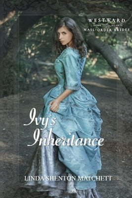 Ivy's Inheritance by Shenton Matchett, Linda