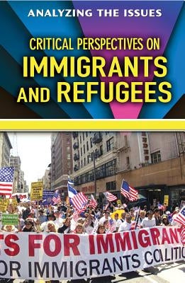 Critical Perspectives on Immigrants and Refugees by Cunningham, Anne C.
