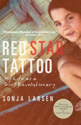 Red Star Tattoo: My Life as a Girl Revolutionary by Larsen, Sonja