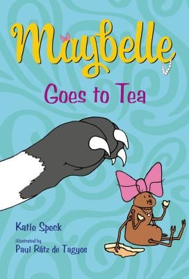 Maybelle Goes to Tea by Speck, Katie