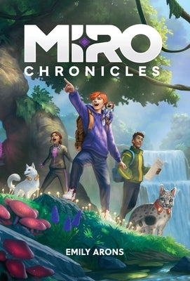 Miro Chronicles by Arons, Emily