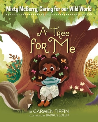 Misty McBerry, Caring for our Wild World: A Tree for Me by Tiffin, Carmen