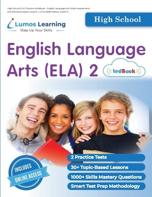 High School ELA 2 Practice Workbook - English Language Arts Online Assessments and Standards-based Lessons: Lumos Skills Mastery Grade 10 by Learning, Lumos