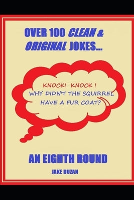 Over 100 Clean & Original Jokes: An Eighth Round by Duzan, Jake