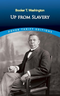 Up from Slavery by Washington, Booker T.